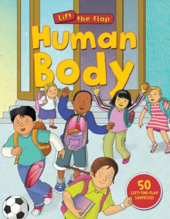 Lift the Flap: Human Body by Susie Brooks