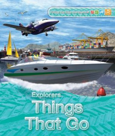 Explorers: Things That Go by Clive Gifford