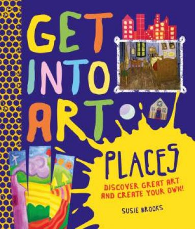 Get into Art! Places by Susie Brooks