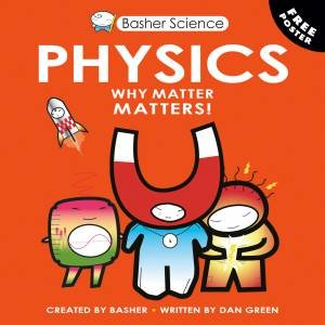 Basher Science: Physics by Dan Green