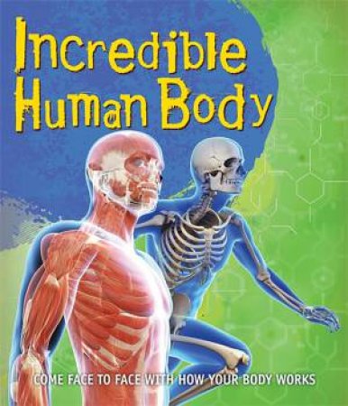 Fast Facts: Incredible Human Body by Various