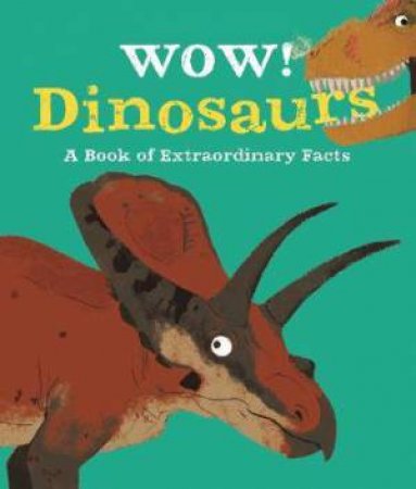 Wow! Dinosaurs by Jacqueline McCann