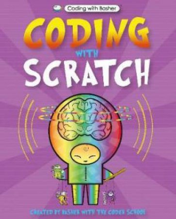 Coding With Basher: Coding With Scratch by Various