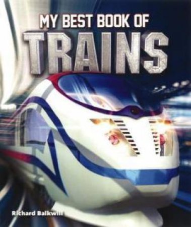 My Best Book of Trains by Richard Balkwill