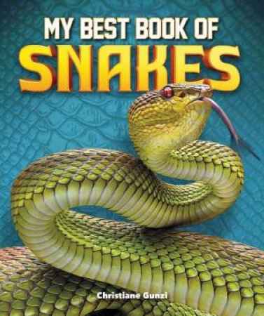 My Best Book Of Snakes by Christiane Gunzi