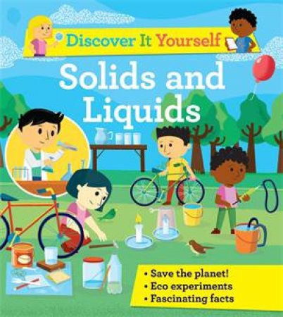 Discover It Yourself: Solids And Liquids by David Glover & Diego Vaisberg