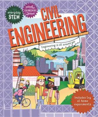 Everyday STEM Engineering  Civil Engineering by Kingfisher