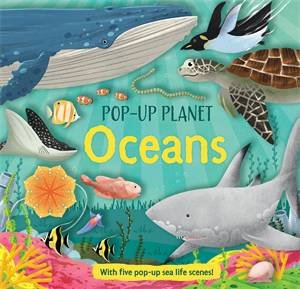 Pop Up Planet Oceans by Kingfisher & Dragan Kordic