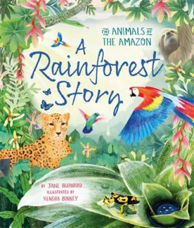 A Rainforest Story by Jane Burnard & Kendra Binney