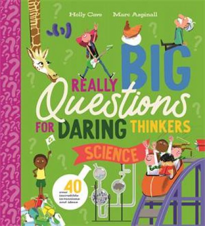 Really Big Questions for Daring Thinkers: Science by Holly Cave