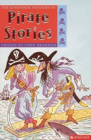 The Kingfisher Treasury Of Pirate Stories by Tony Bradman