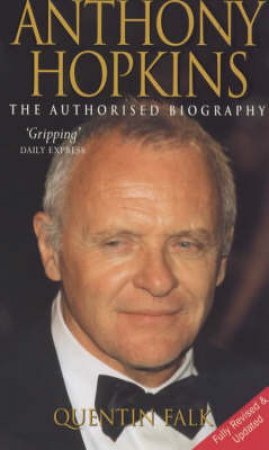 Anthony Hopkins: The Authorised Biography by Quentin Falk