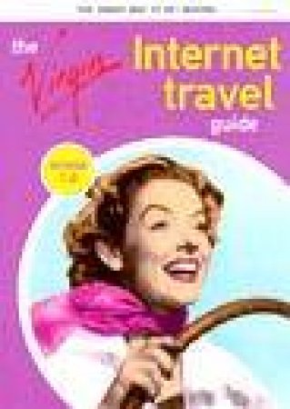 The Virgin Internet Travel Guide by Davey Winder