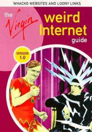 The Virgin Weird Internet Guide by Steve Hornby