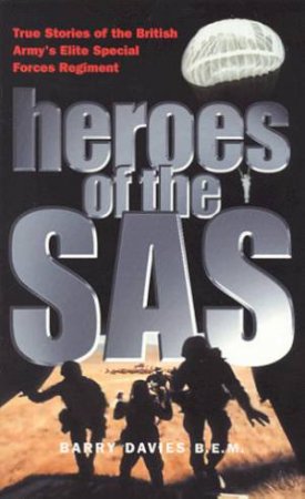 Heroes Of The SAS by Barry Davies