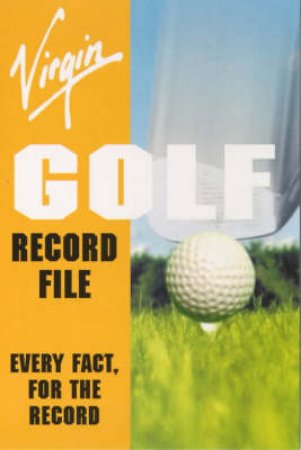 Virgin Golf Record File by Alun Evans