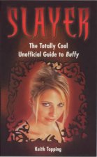 Buffy The Vampire Slayer The Totally Cool Unofficial Guide To Buffy