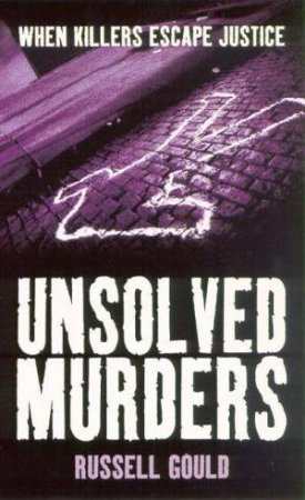 Unsolved Murders by Russell Gould