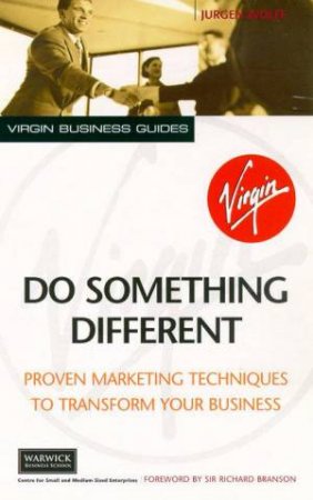 Do Something Different: Proven Marketing Techniques by Jurgen Wolff