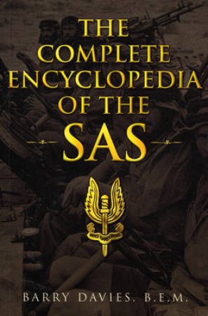 Complete Encyclopedia Of The SAS by Barry Davies