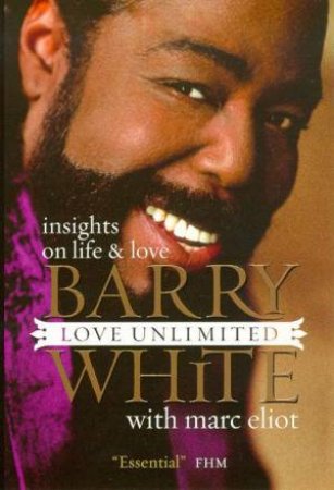 Love Unlimited: Insights On Life & Love - Barry White by Barry White & Marc Eliot