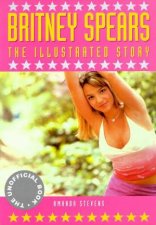 Britney Spears The Illustrated Story