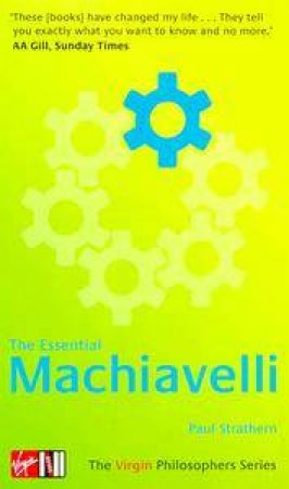 Virgin Philosophers: The Essential Machiavelli by Paul Strathern