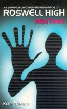 High Times An Unofficial And Unauthorised Guide To Roswell High  TV TieIn