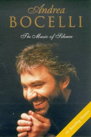 Andrea Bocelli: The Music Of Silence by Andrea Bocelli