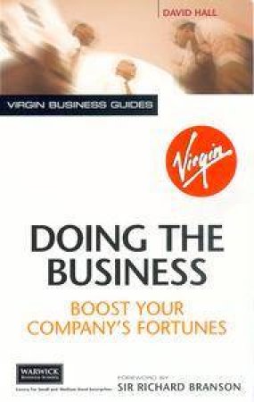 Doing The Business: Boost Your Company's Fortunes by David Hall