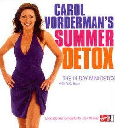 Carol Vorderman's Summer Detox: The 14 Day Mini Diet by Carol Vorderman