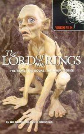 Lord Of The Rings: The Film, The Books, The Radio Series by Jim Smith