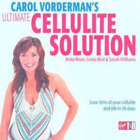 Carol Vorderman's Ultimate Cellulite Solution by Carol Vorderman