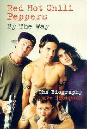 Red Hot Chilli Peppers: By The by Thompson Dave