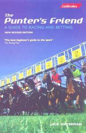 The Punter's Friend: A Guide To Horse Racing & Betting. The Unchallengedacclaimed Best Beginner's G by Waterman Jack