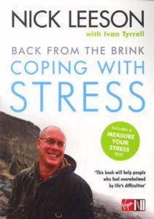 Back From The Brink: Coping With Stress by Nick Leeson & Ivan Tyrrell