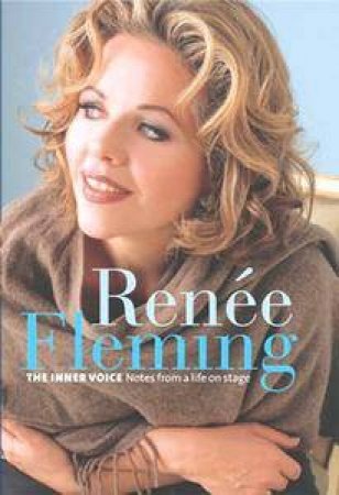 Renee Fleming: The Inner Voice by Renee Fleming