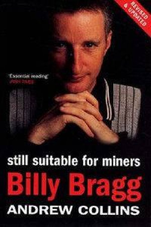 Billy Bragg: Still Suitable For Miners by Andrew Collins