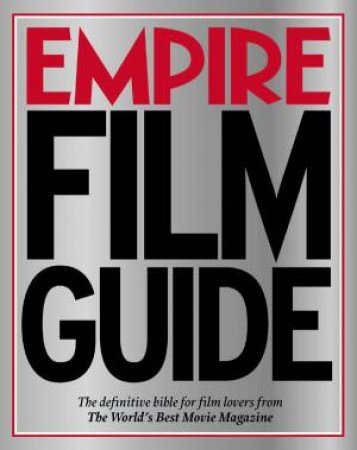 Empire Film Guide by Empire Magazine