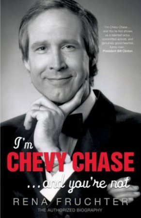 I'm Chevy Chase ... And You're Not by Rena Fruchter