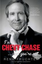 Im Chevy Chase  And Youre Not