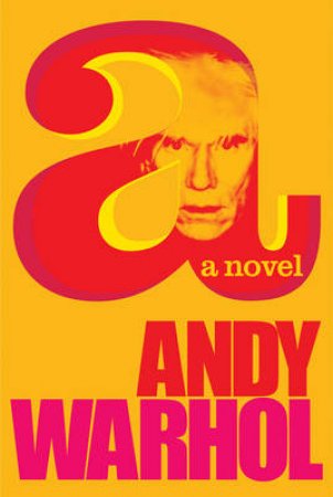 A: A Novel by Andy Warhol