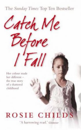 Catch Me Before I Fall by Rosie Childs