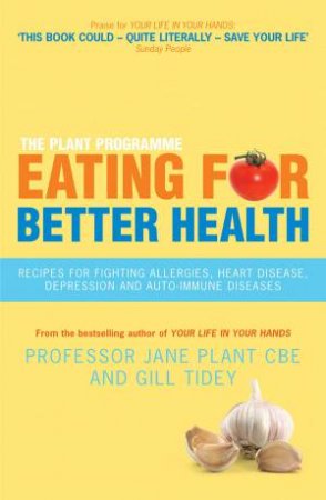 Eating For Better Health by Jane Plant & Gill Tidey