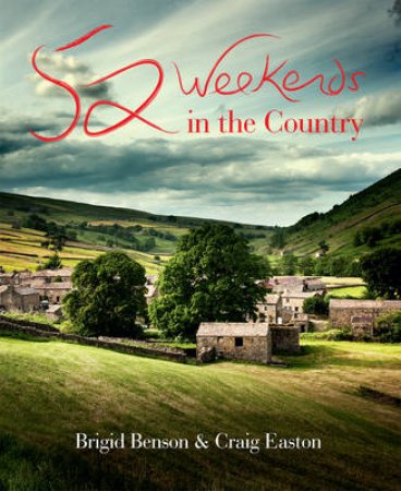 52 Weekends in the Country by Brigid/Easton, Craig Benson