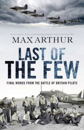 Last of the Few by Max Arthur