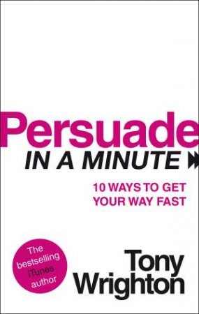 Persuade...In a Minute by Tony Wrighton