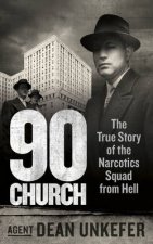 90 Church The True Story of the Narcotics Squad from Hell