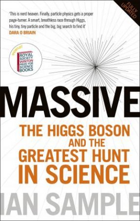 Massive The Hunt For The God Particle by Ian Sample