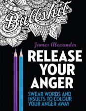 Release Your Anger 40 Swear Words To Colour Your Anger Away
